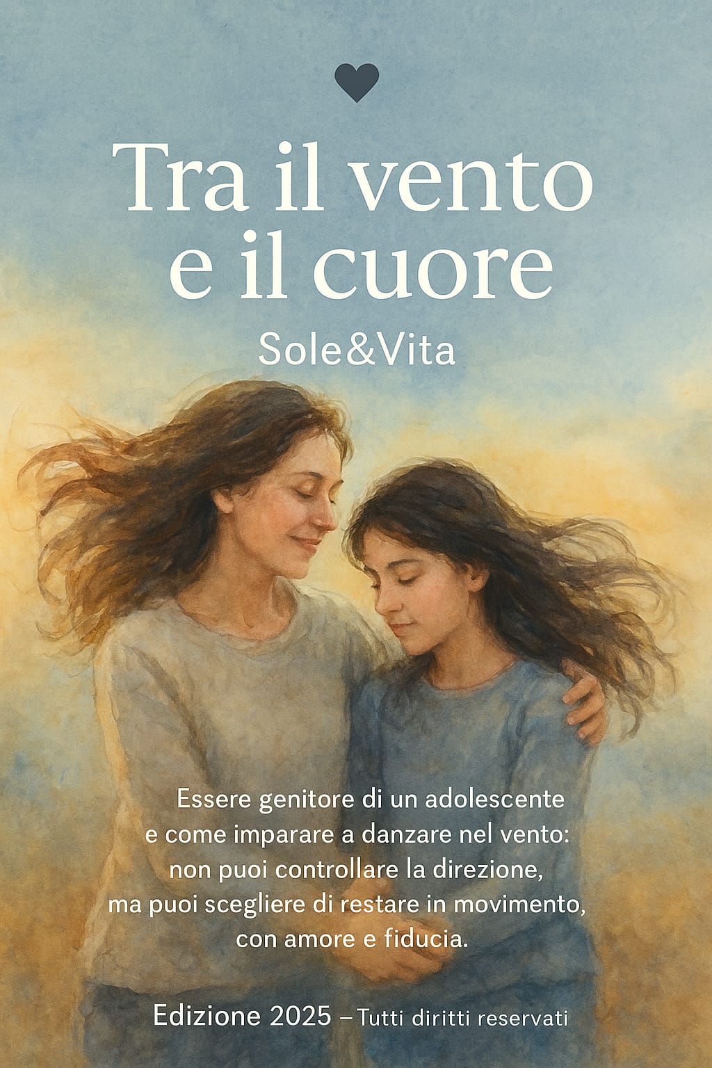 E-Book "Tra il Vento e il Cuore - Vol. 1: Crescere insieme a un figlio adolescente