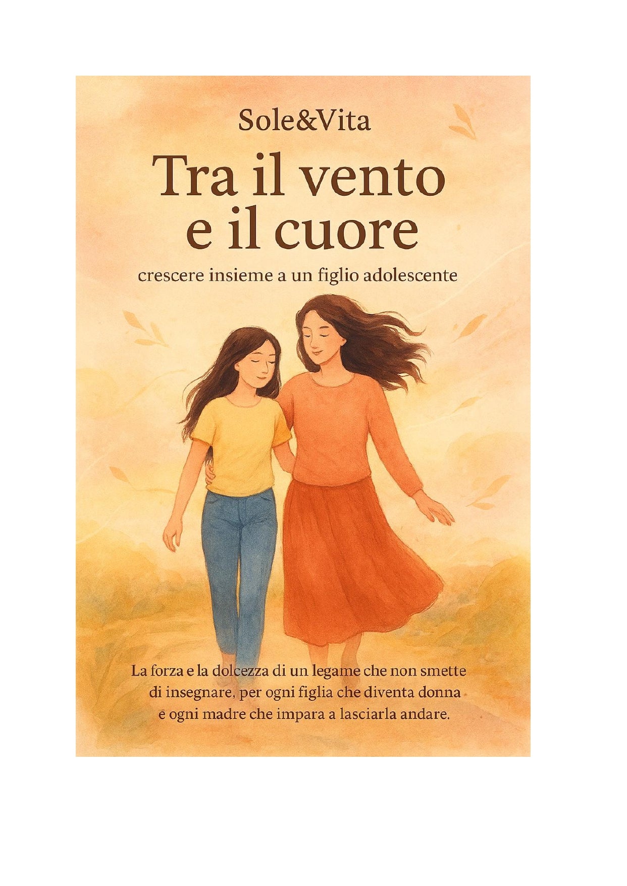 E-Book "Tra il Vento e il Cuore" - Vol. 2: crescere insieme a un figlio adolescente